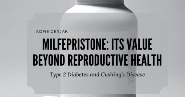 A white bottle of pills surrounded by white tablets with the text "Milfepristone: its value beyond reproductive health - Type 2 Diabetes and Cushing's Disease" over a white background.