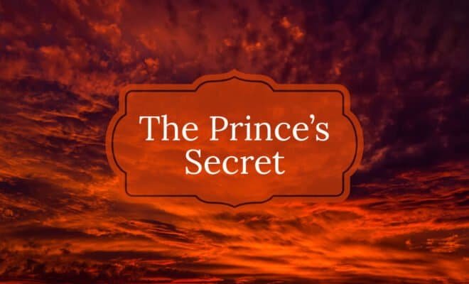 Dark red and orange sunset sky with dramatic, swirling clouds. In the center, a decorative red-orange label with the title 'The Prince’s Secret' in white serif font.