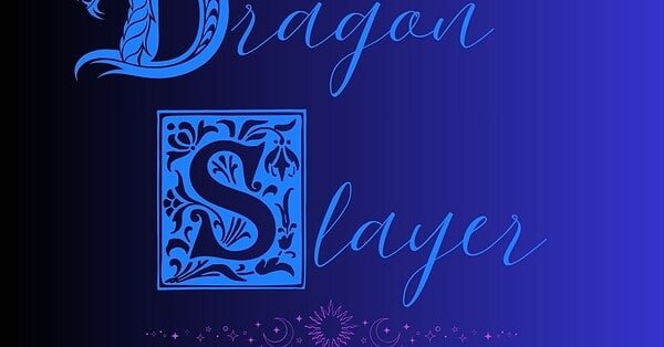 Scrawled across a blue-black background, the words "Dragon Slayer" appear, featuring a Viking-style dragon "d" and an "S" framed in the style of an illustrated scroll.
