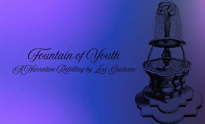 Image of a fountain against a purple and blue background with the title "Fountain of Youth: A Narrative Retelling by Lexi Graham"