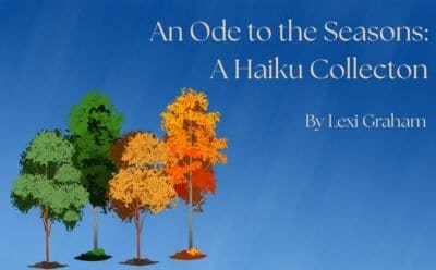 Image of the four seasons depicted in tree with the title "An Ode to the Seasons: A Haiku Collection by Lexi Graham"