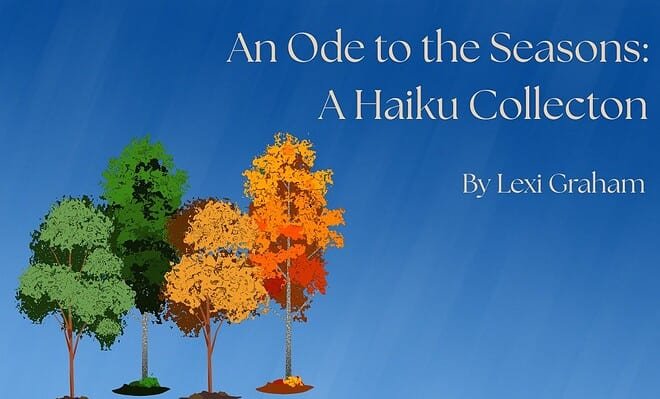 Image of the four seasons depicted in tree with the title "An Ode to the Seasons: A Haiku Collection by Lexi Graham"